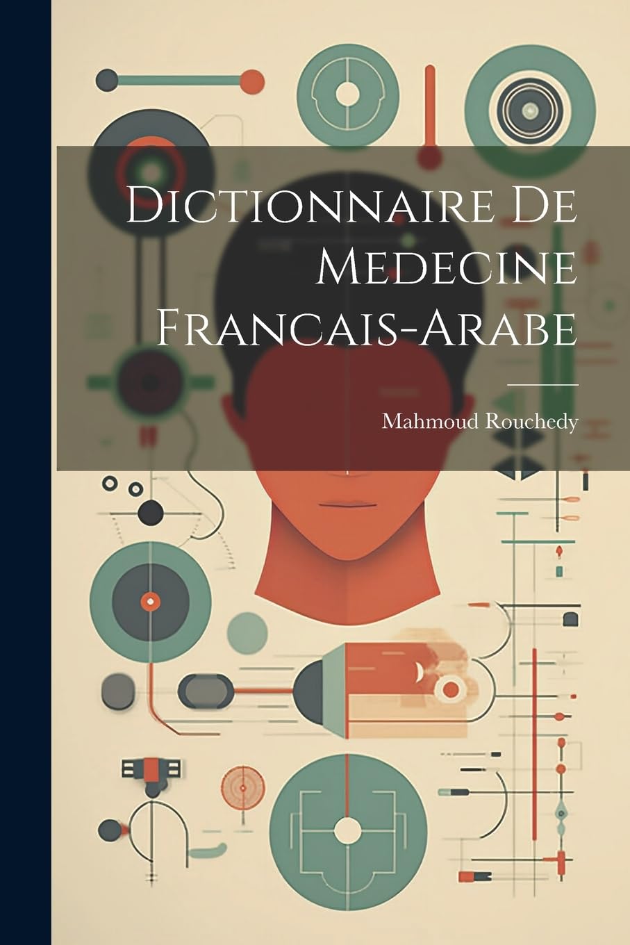 Dictionnaire De Medecine Francais-Arabe book