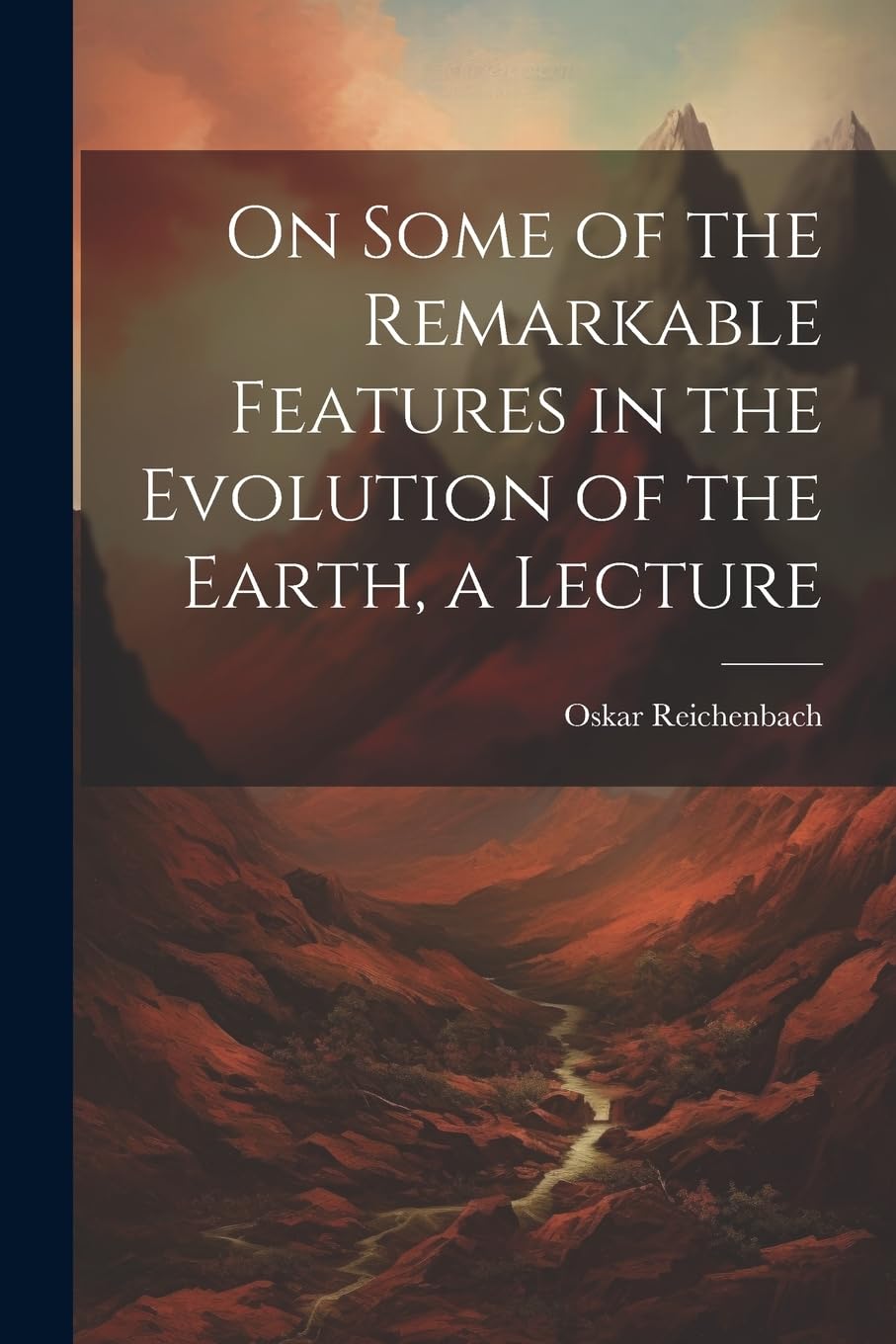 On Some of the Remarkable Features in the Evolution of the Earth, a Lecture Business & Technology