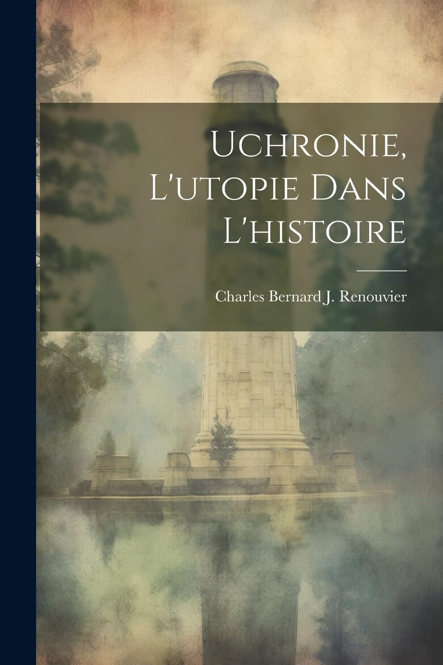 Uchronie, L'utopie Dans L'histoire Historical Fiction