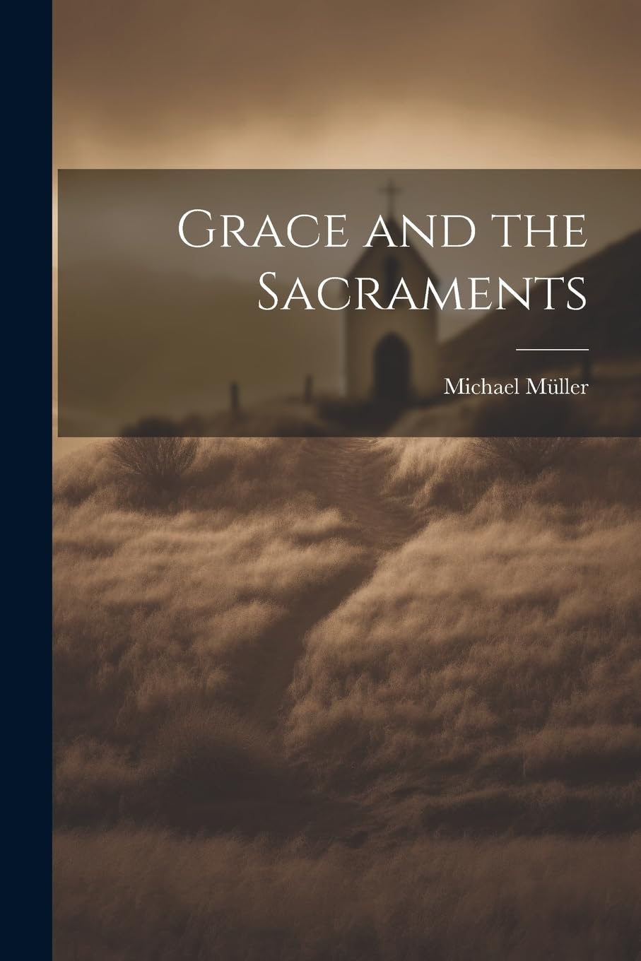 Grace and the Sacraments Politics & History