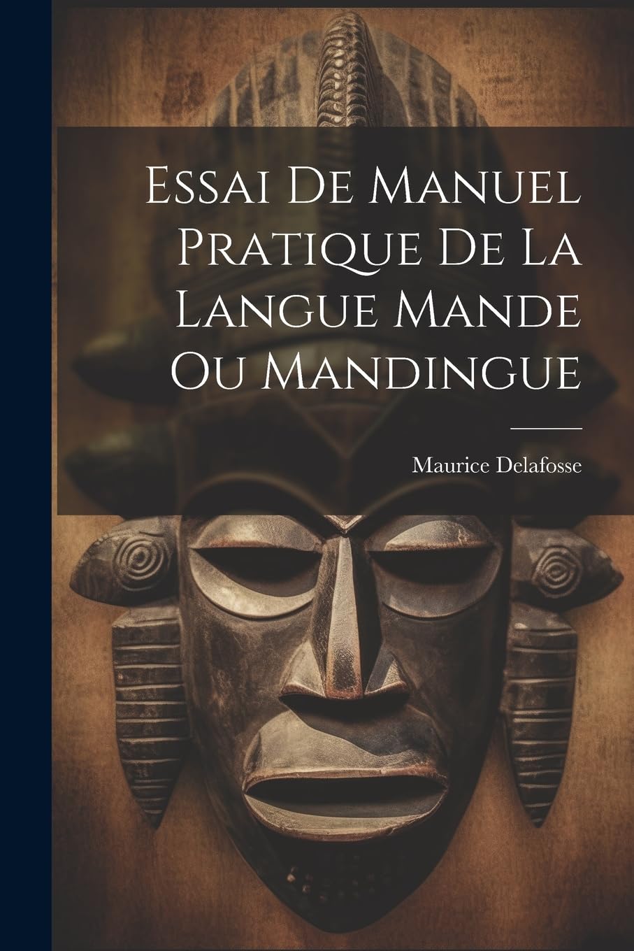 Essai De Manuel Pratique De La Langue Mande Ou Mandingue Foreign Languages ​​& Dictionaries
