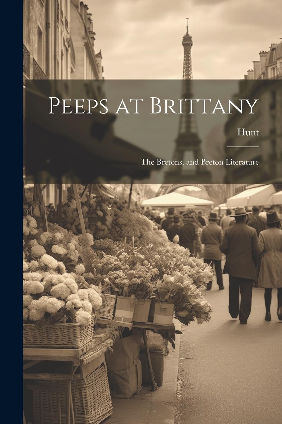 Peeps at Brittany: The Bretons, and Breton Literature Leisure, Home & Garden