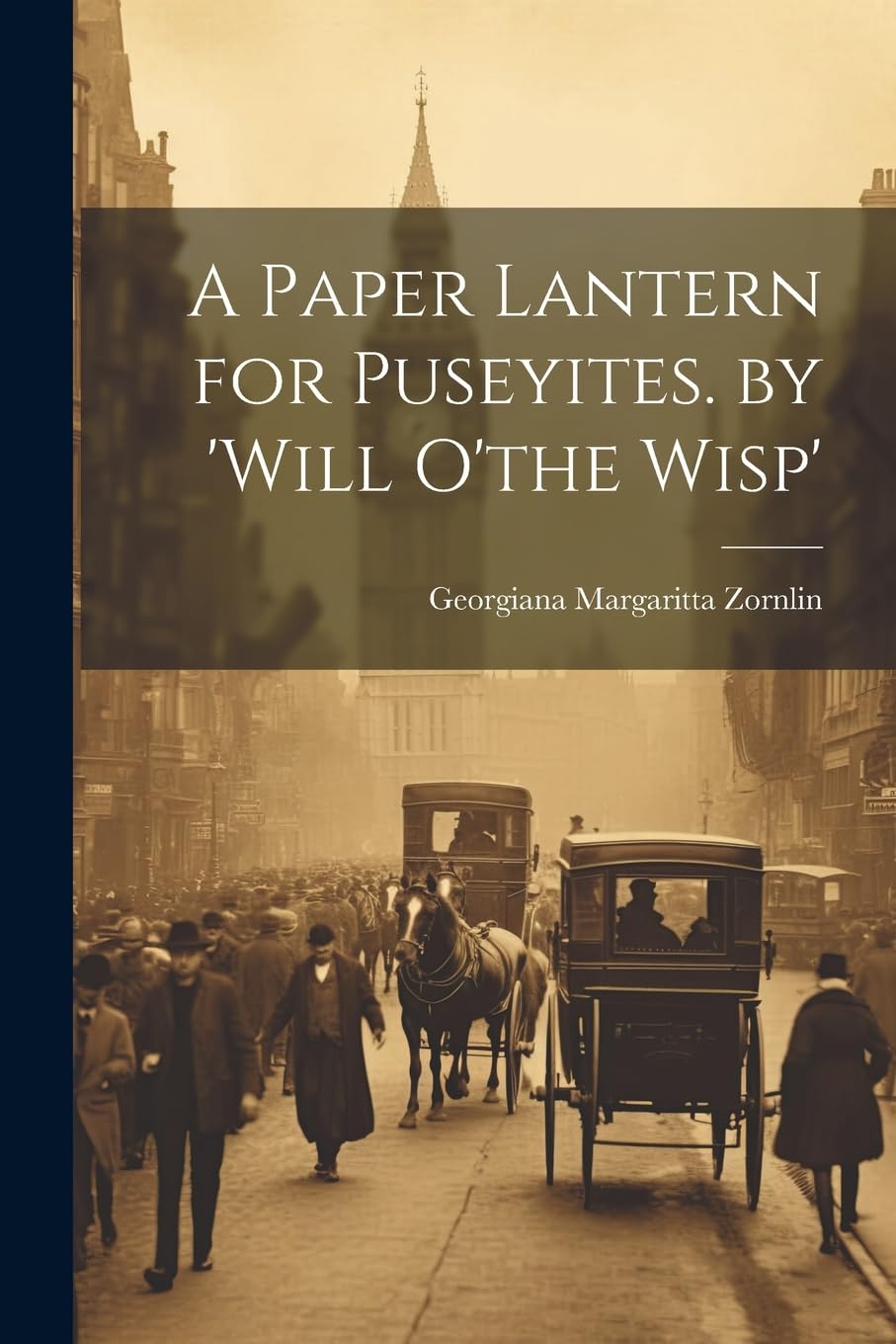 A Paper Lantern for Puseyites. by 'will O'the Wisp' Politics & History