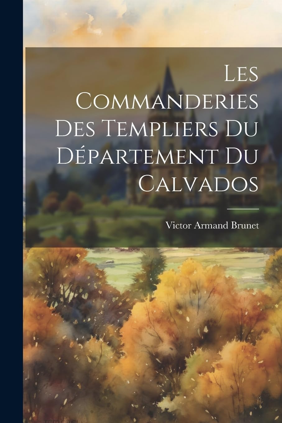 Les Commanderies Des Templiers Du Département Du Calvados Politics & History