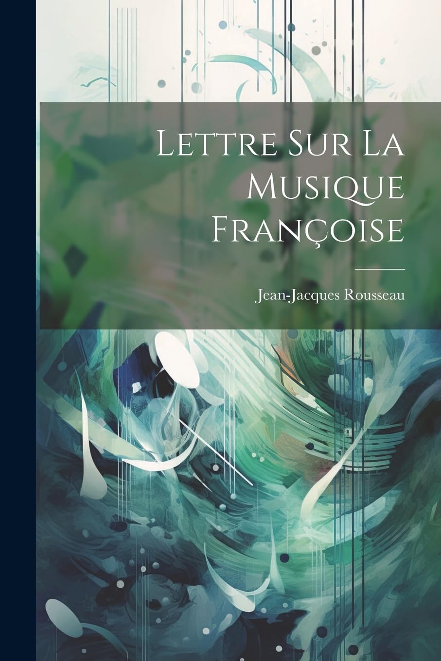 Lettre sur la musique françoise Arts & Music