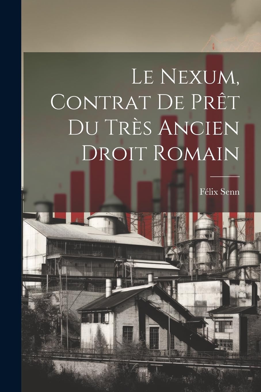 Le Nexum, Contrat de Prêt du Très Ancien Droit Romain Business, Finance & Career