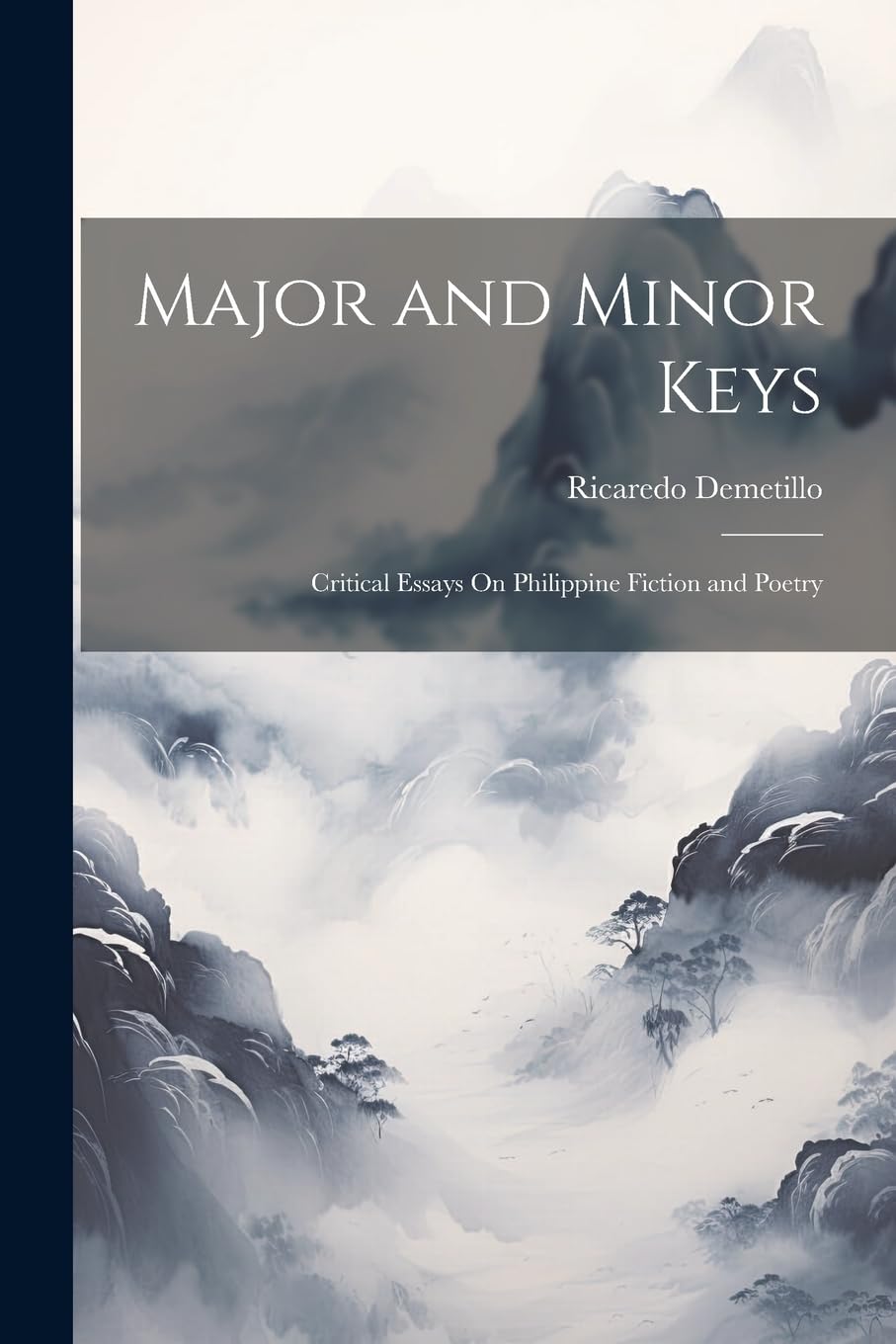 Major and Minor Keys: Critical Essays On Philippine Fiction and Poetry Contemporary literature