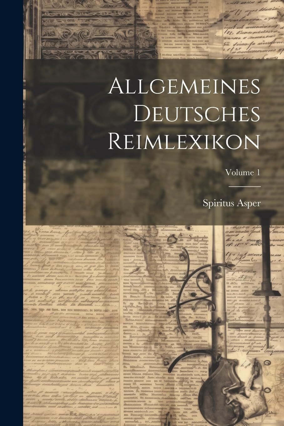 Allgemeines Deutsches Reimlexikon; Volume 1 General education