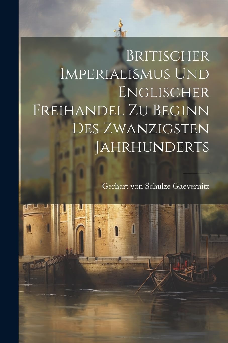 Britischer Imperialismus und englischer Freihandel zu Beginn des zwanzigsten Jahrhunderts Politics & History