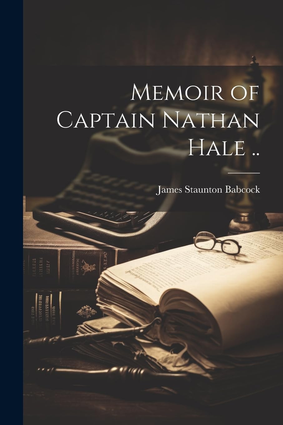 Memoir of Captain Nathan Hale .. Memories