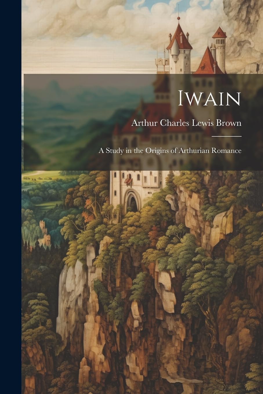 Iwain; a Study in the Origins of Arthurian Romance book