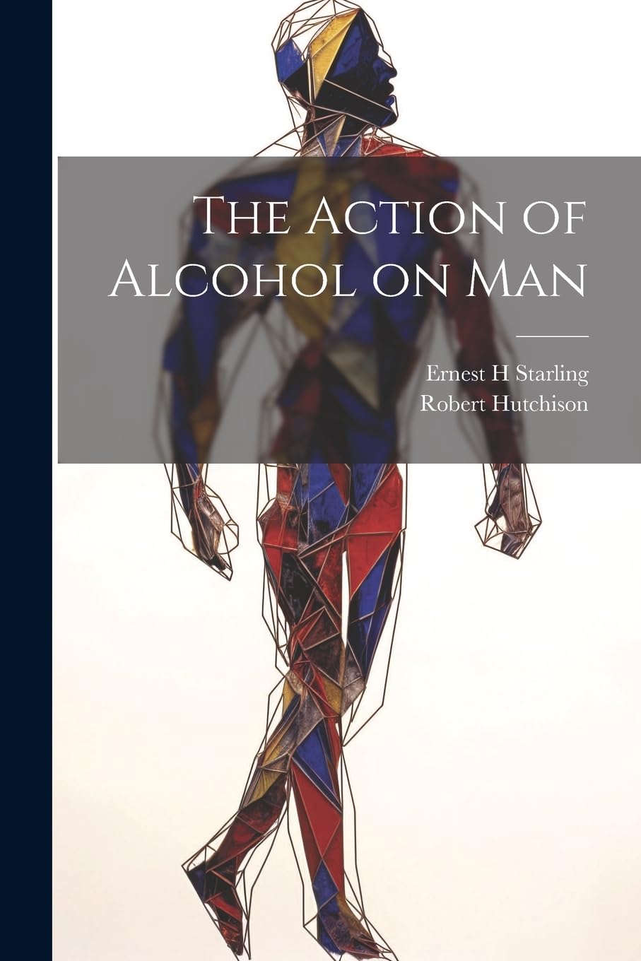 The Action of Alcohol on Man Natural Sciences