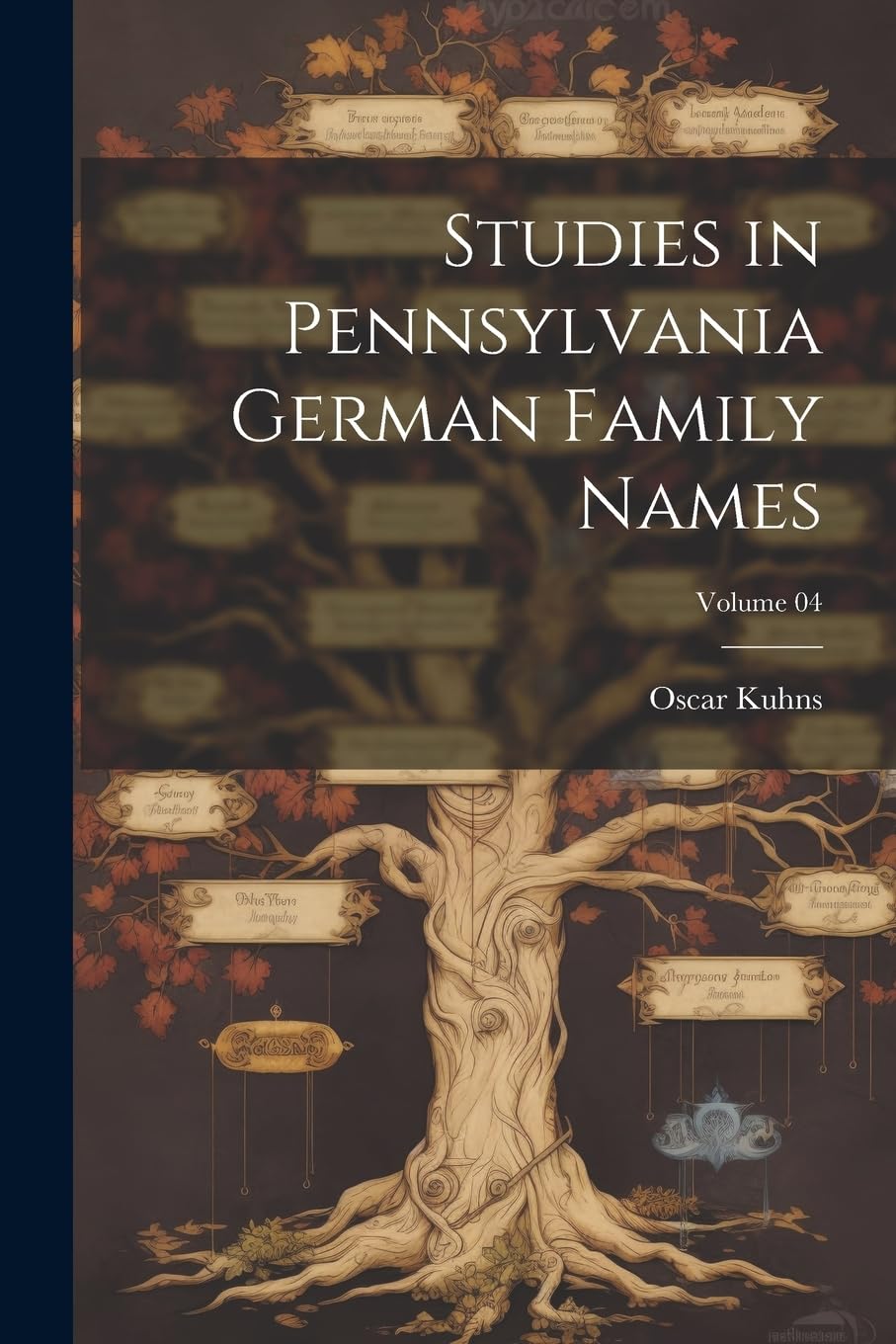 Studies in Pennsylvania German Family Names; Volume 04 Reference Books