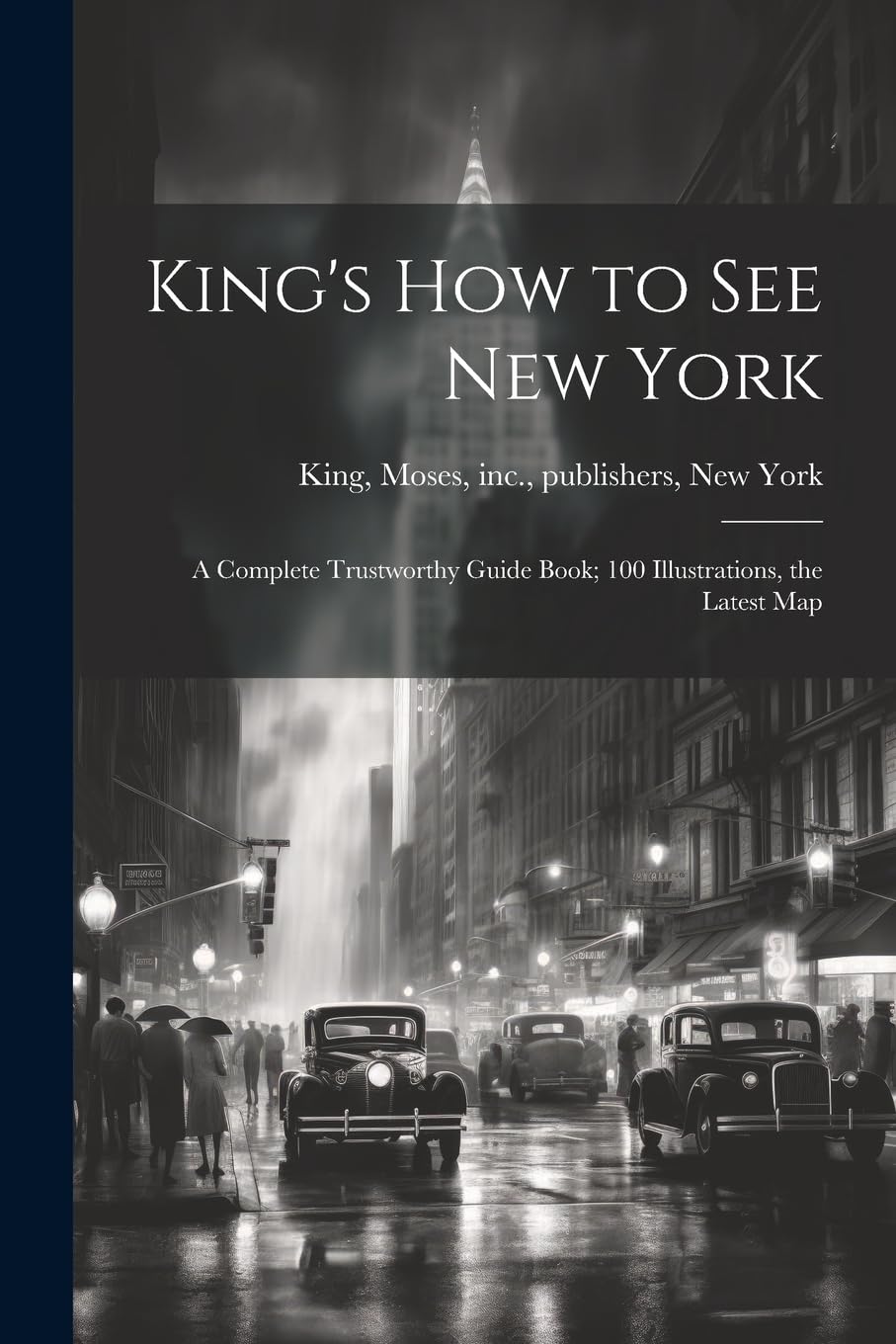 King's how to see New York; a Complete Trustworthy Guide Book; 100 Illustrations, the Latest Map book