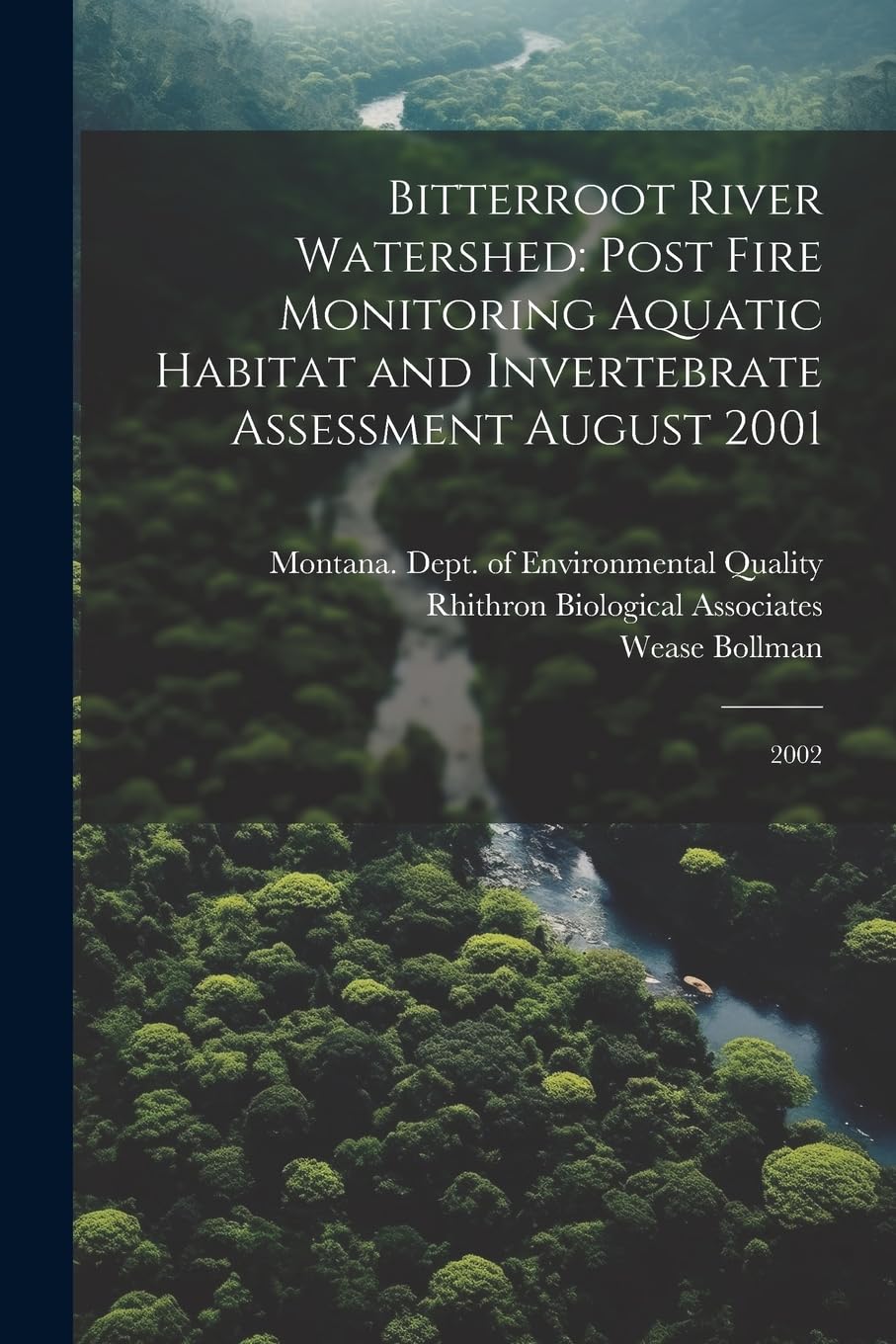 Bitterroot River Watershed: Post Fire Monitoring Aquatic Habitat and Invertebrate Assessment August 2001: 2002 Mathematics