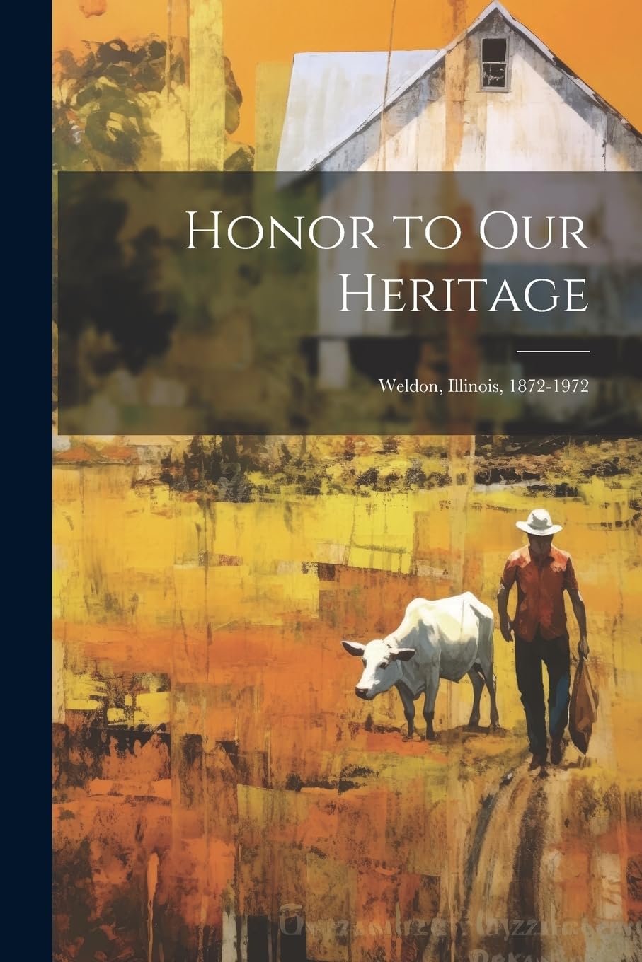 Honor to our Heritage: Weldon, Illinois, 1872-1972 Politics & History