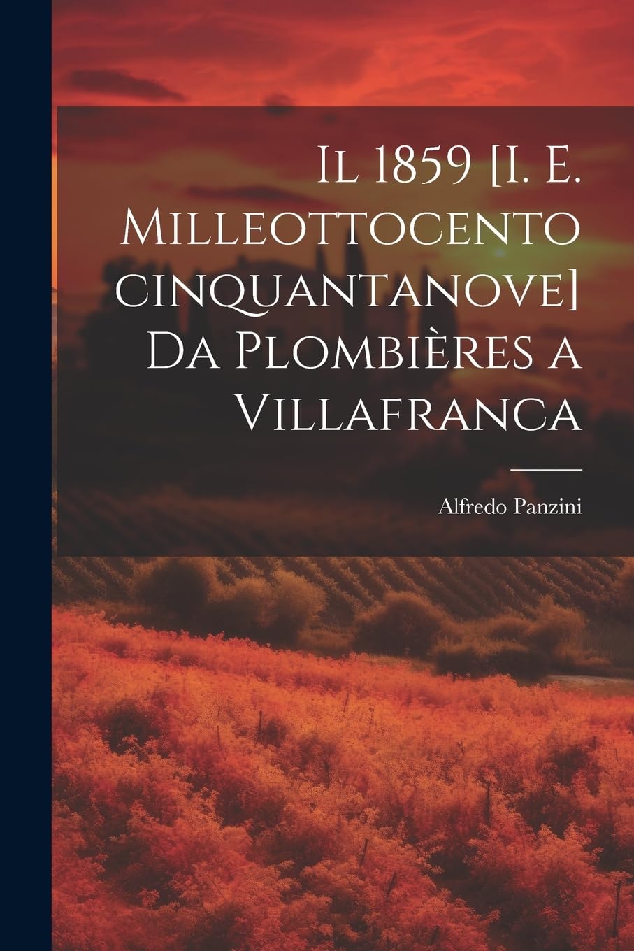 Il 1859 da Plombières a Villafranca Politics & History