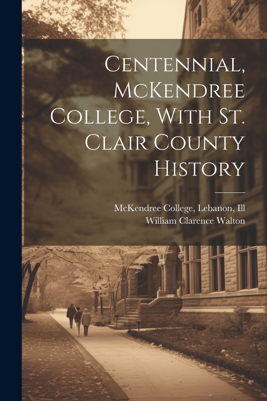 Centennial, McKendree College, With St. Clair County History Study Guides