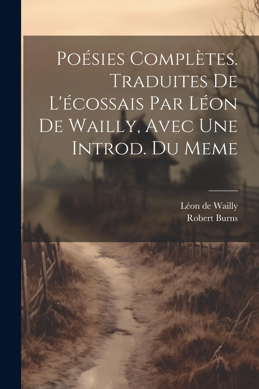 Poésies Complètes. Traduites De L'écossais Par Léon De Wailly, Avec Une Introd. Du Meme book