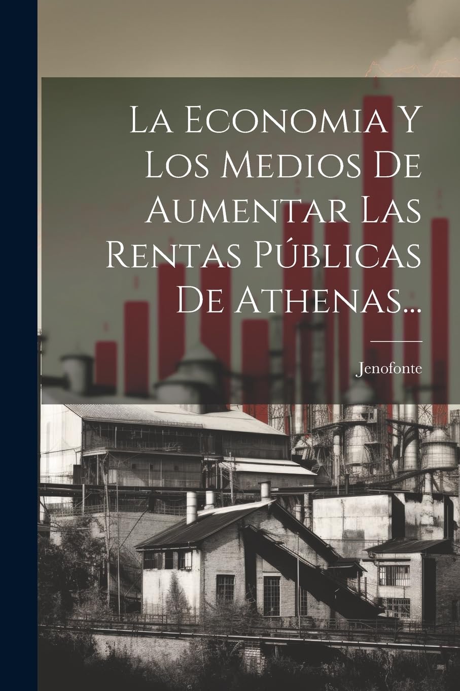 La Economia Y Los Medios De Aumentar Las Rentas Públicas De Athenas... Business, Finance & Career
