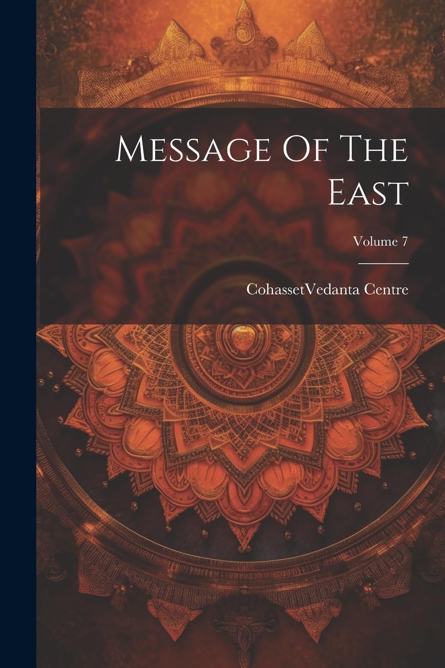 Message Of The East; Volume 7 Politics & History
