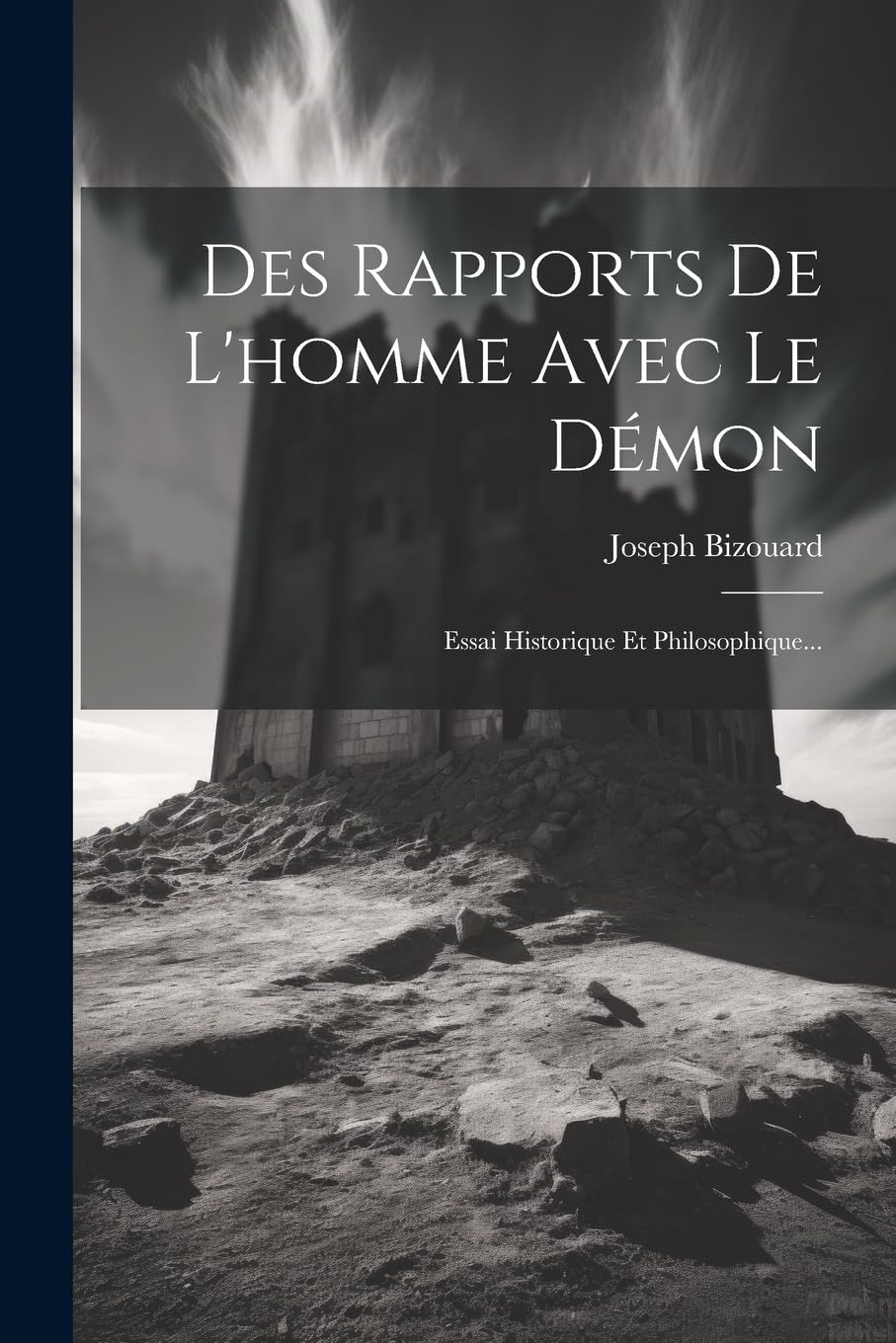 Des Rapports De L'homme Avec Le Démon: Essai Historique Et Philosophique... Politics & History