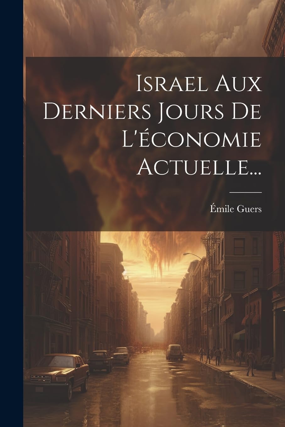 Israel Aux Derniers Jours De L'économie Actuelle... Contemporary literature