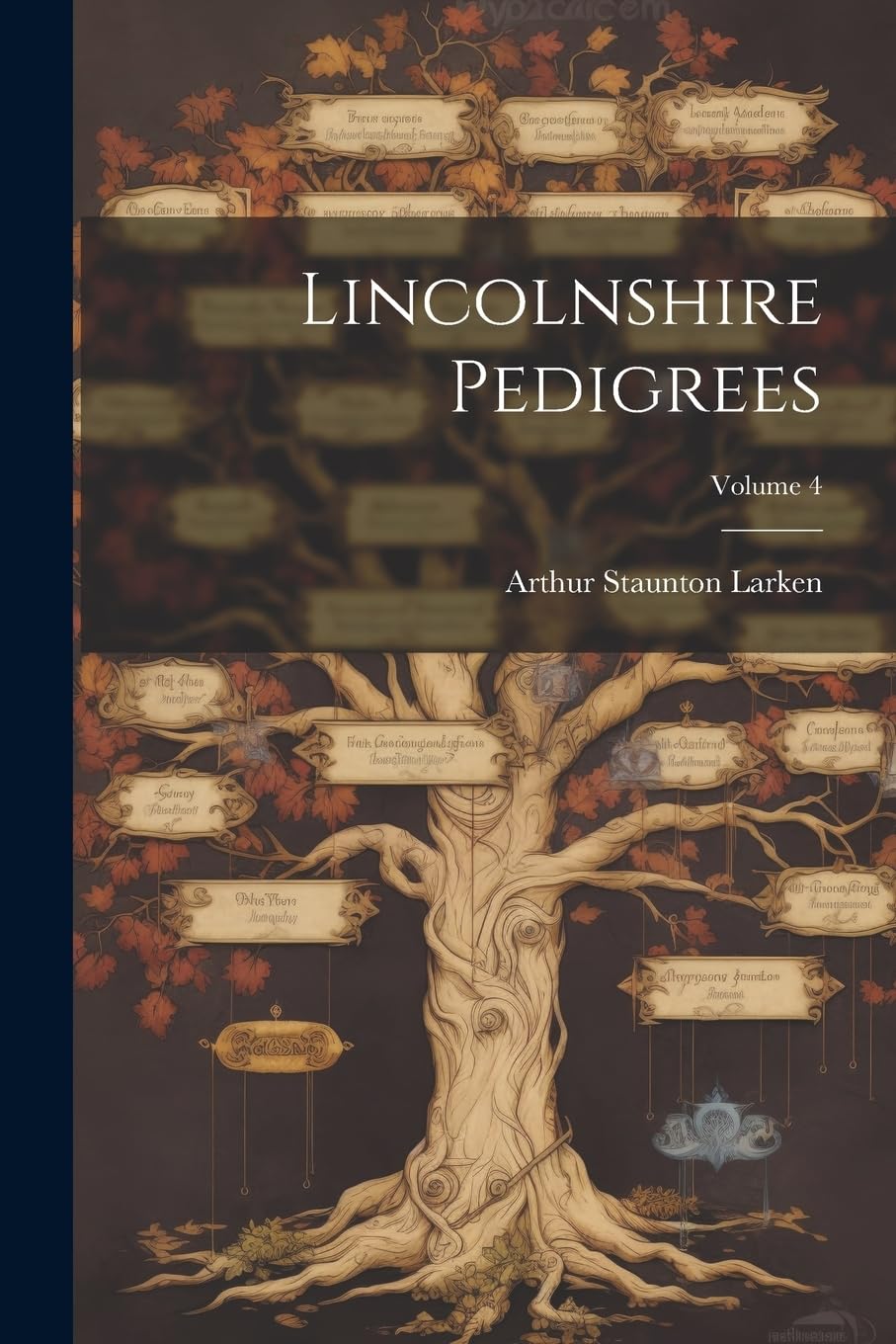 Lincolnshire Pedigrees; Volume 4 Reference Books