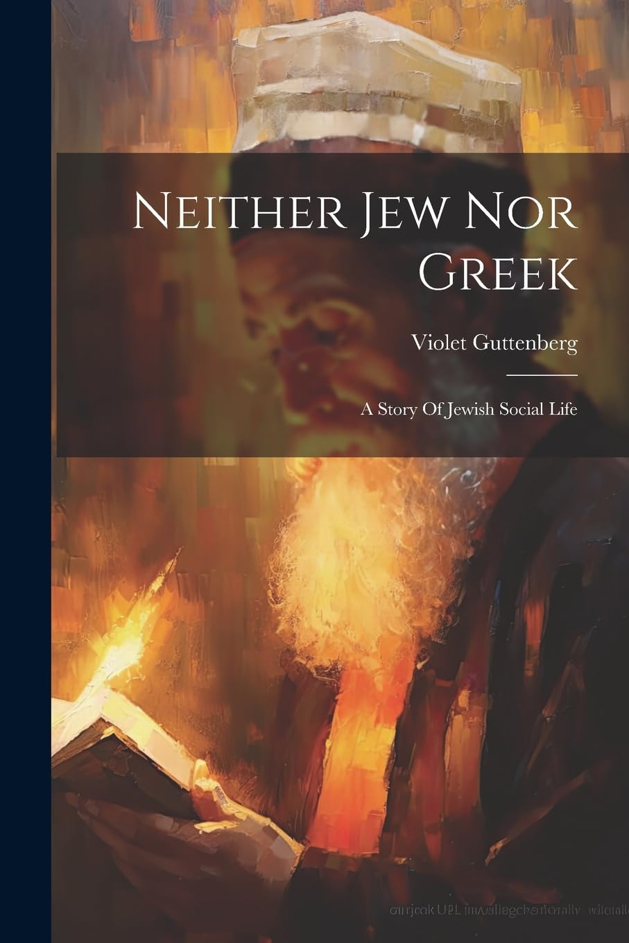 Neither Jew Nor Greek: A Story Of Jewish Social Life International