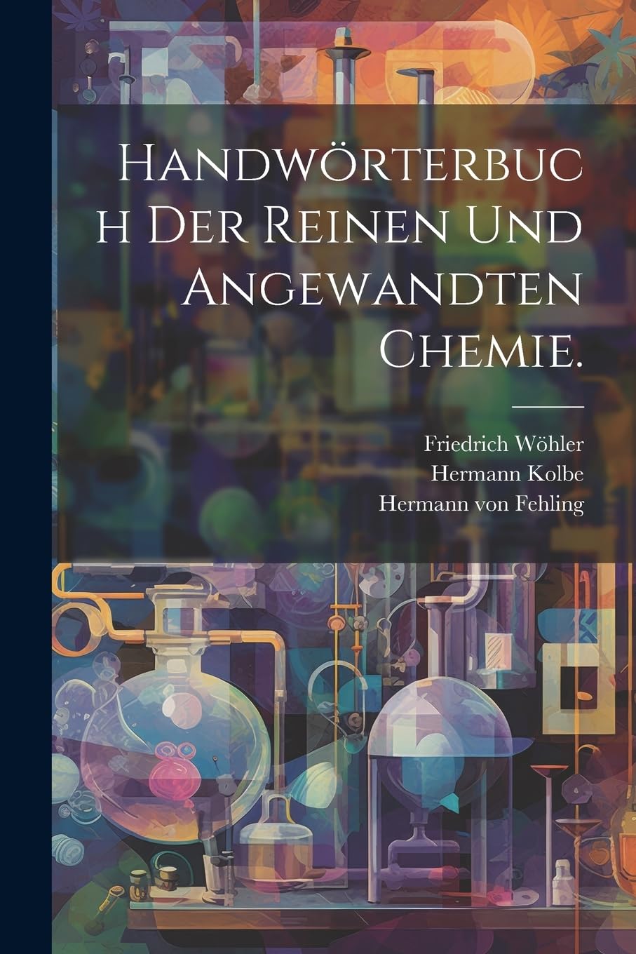 Handwörterbuch der reinen und angewandten Chemie. Natural Sciences