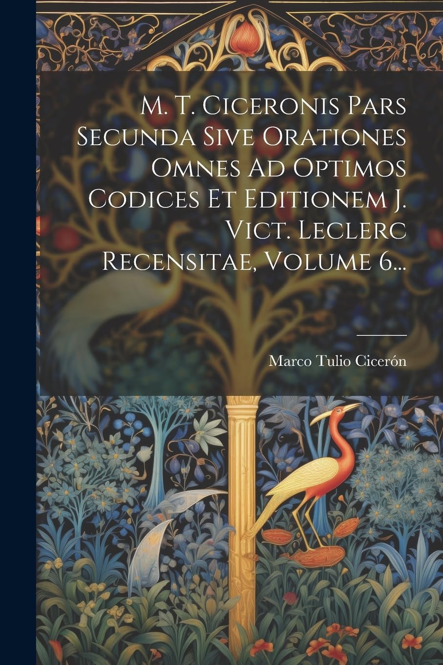 M. T. Ciceronis Pars Secunda Sive Orationes Omnes Ad Optimos Codices Et Editionem J. Vict. Leclerc Recensitae, Volume 6... Contemporary literature
