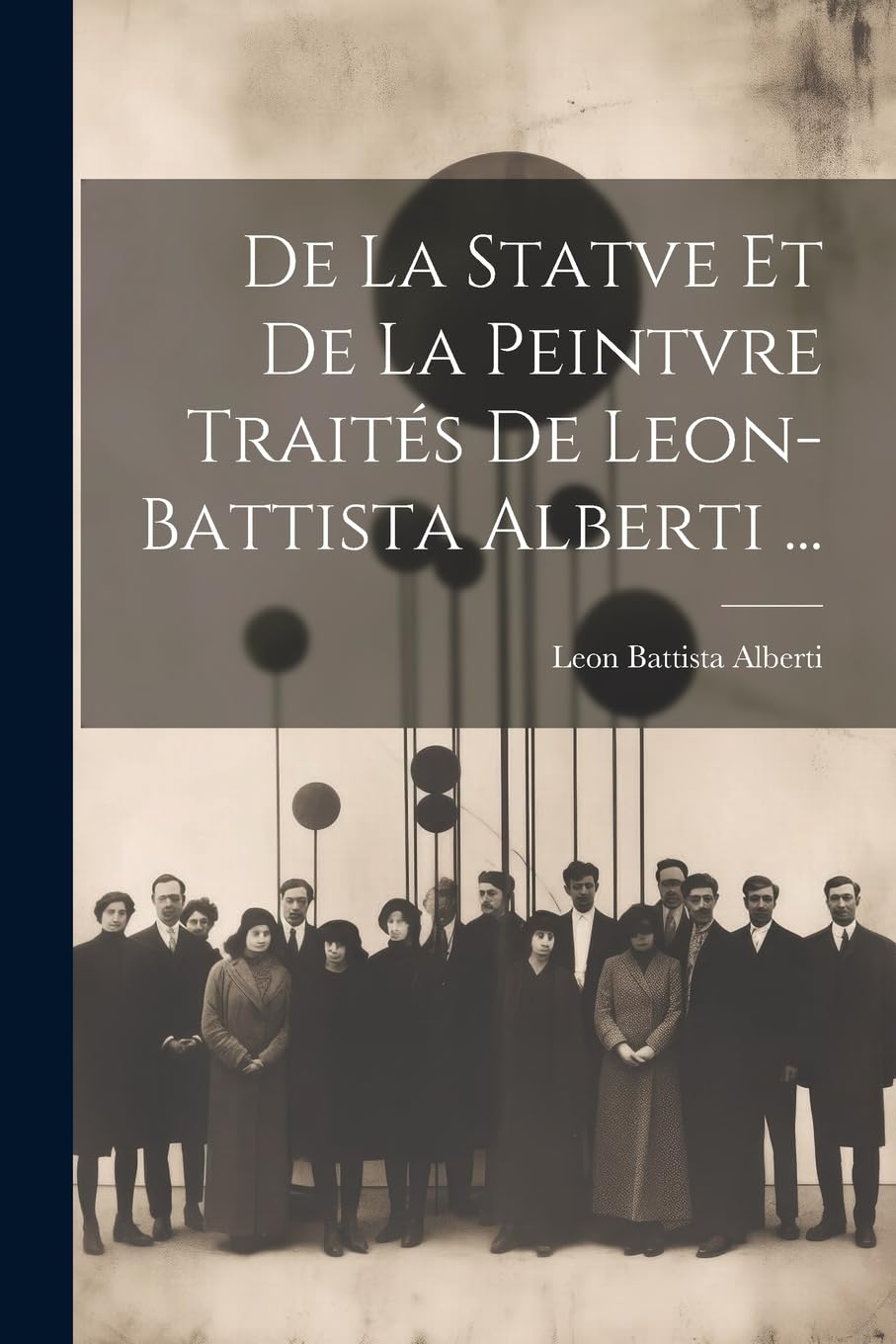 De La Statve Et De La Peintvre Traités De Leon-Battista Alberti ... book