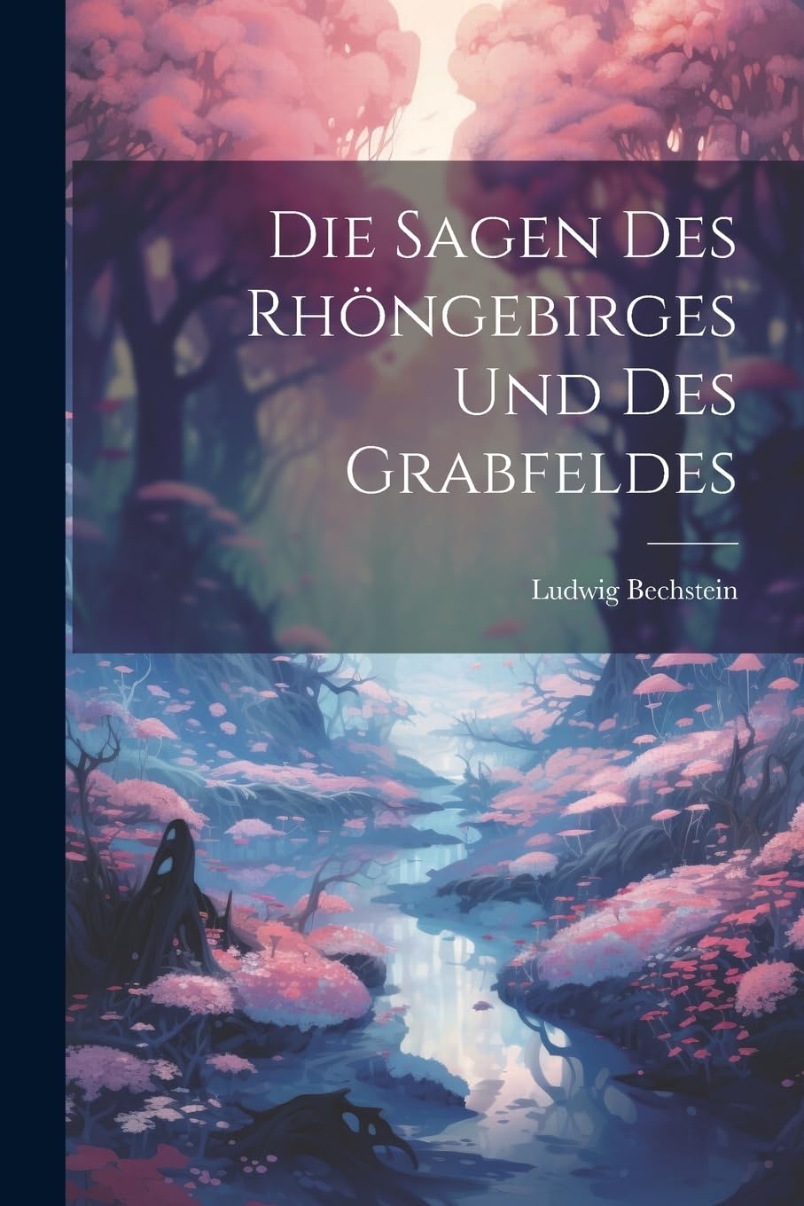 Die Sagen Des Rhöngebirges Und Des Grabfeldes Fairy Tales & Legends