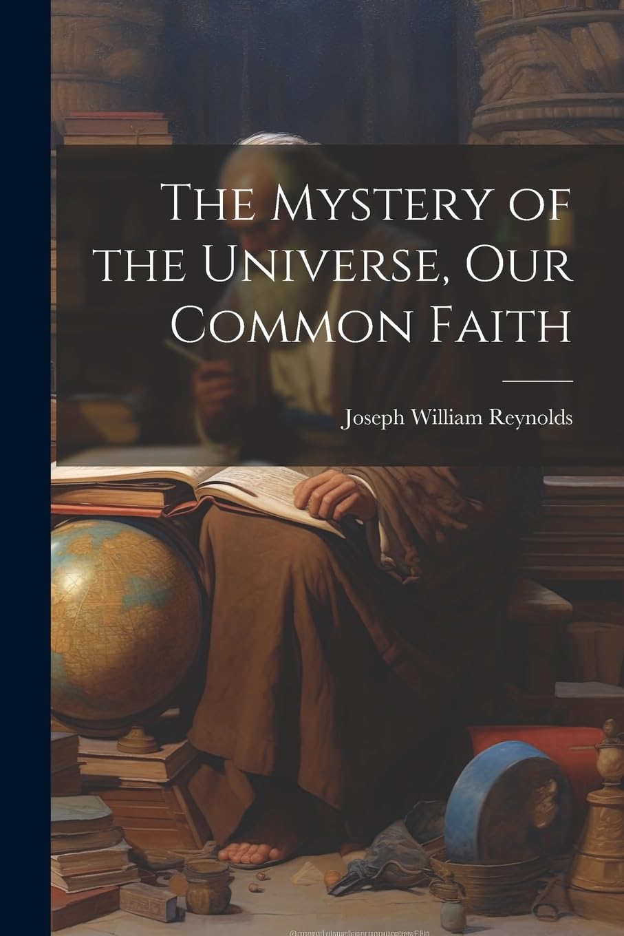 The Mystery of the Universe, Our Common Faith Politics & History
