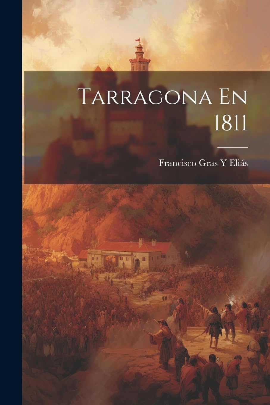 Tarragona En 1811 Politics & History
