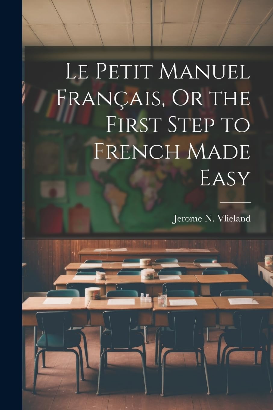Le Petit Manuel Français, Or the First Step to French Made Easy Politics & History