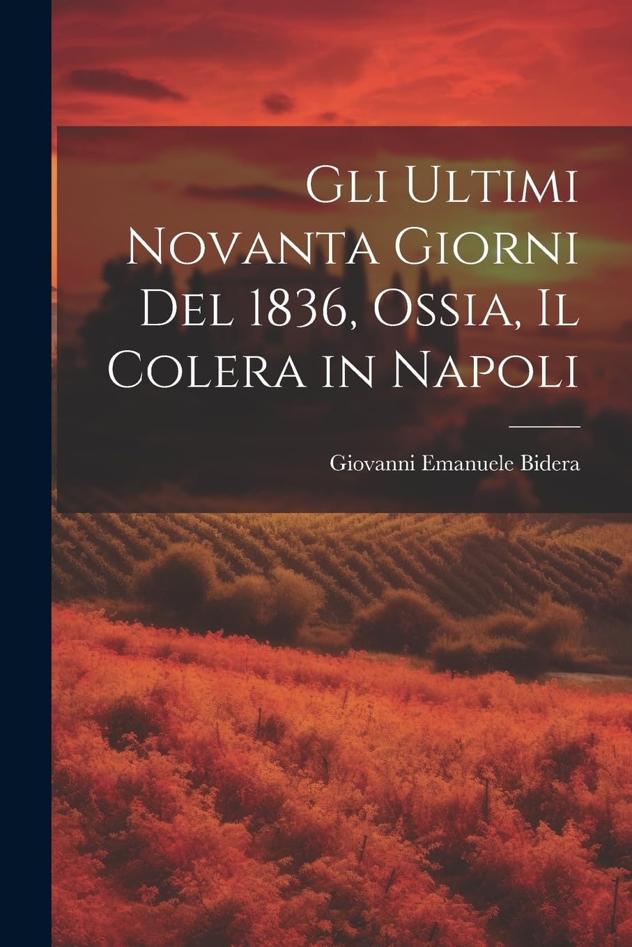 Gli Ultimi Novanta Giorni Del 1836, Ossia, Il Colera in Napoli Medicine