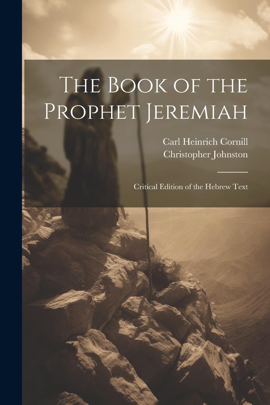 The Book of the Prophet Jeremiah: Critical Edition of the Hebrew Text Politics & History