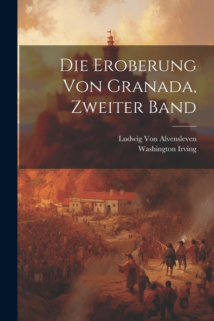 Die Eroberung von Granada, Zweiter Band Politics & History