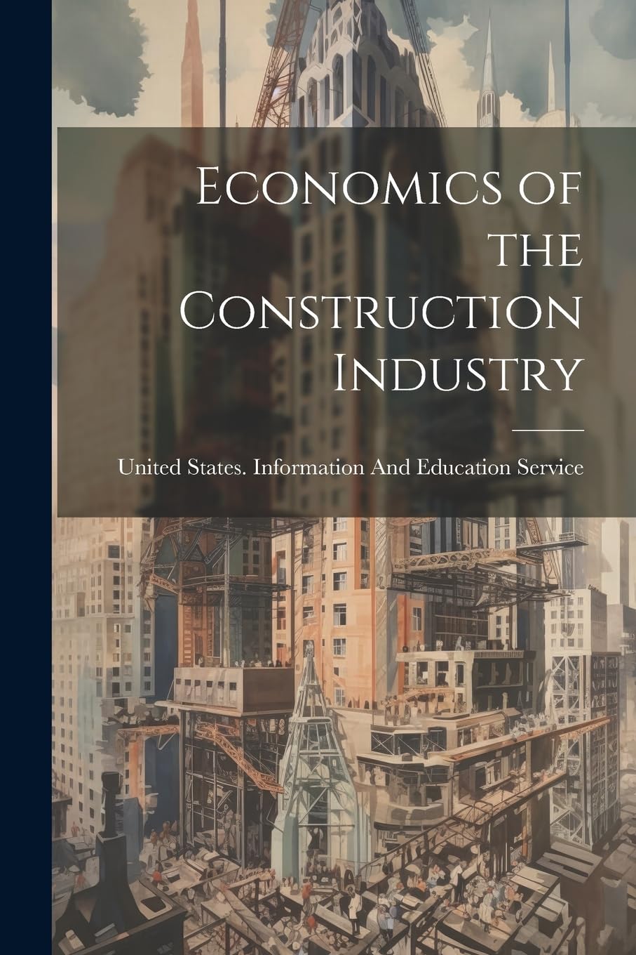Economics of the Construction Industry Business, Finance & Career