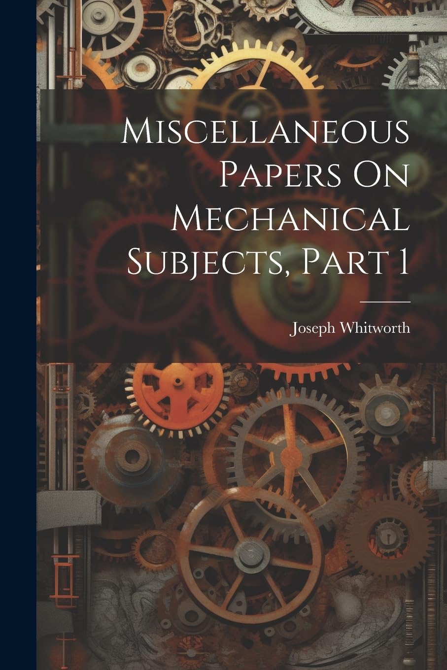 Product Image: Miscellaneous Papers On Mechanical Subjects, Part 1