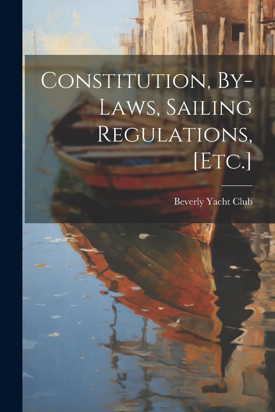 Constitution, By-Laws, Sailing Regulations, Leisure & Fun