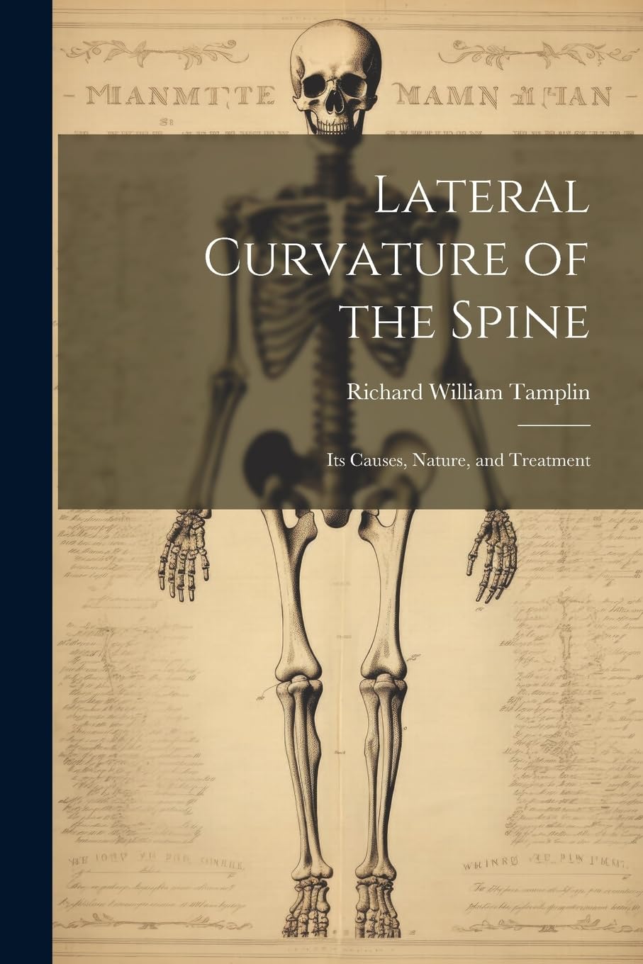 Lateral Curvature of the Spine: Its Causes, Nature, and Treatment Medicine