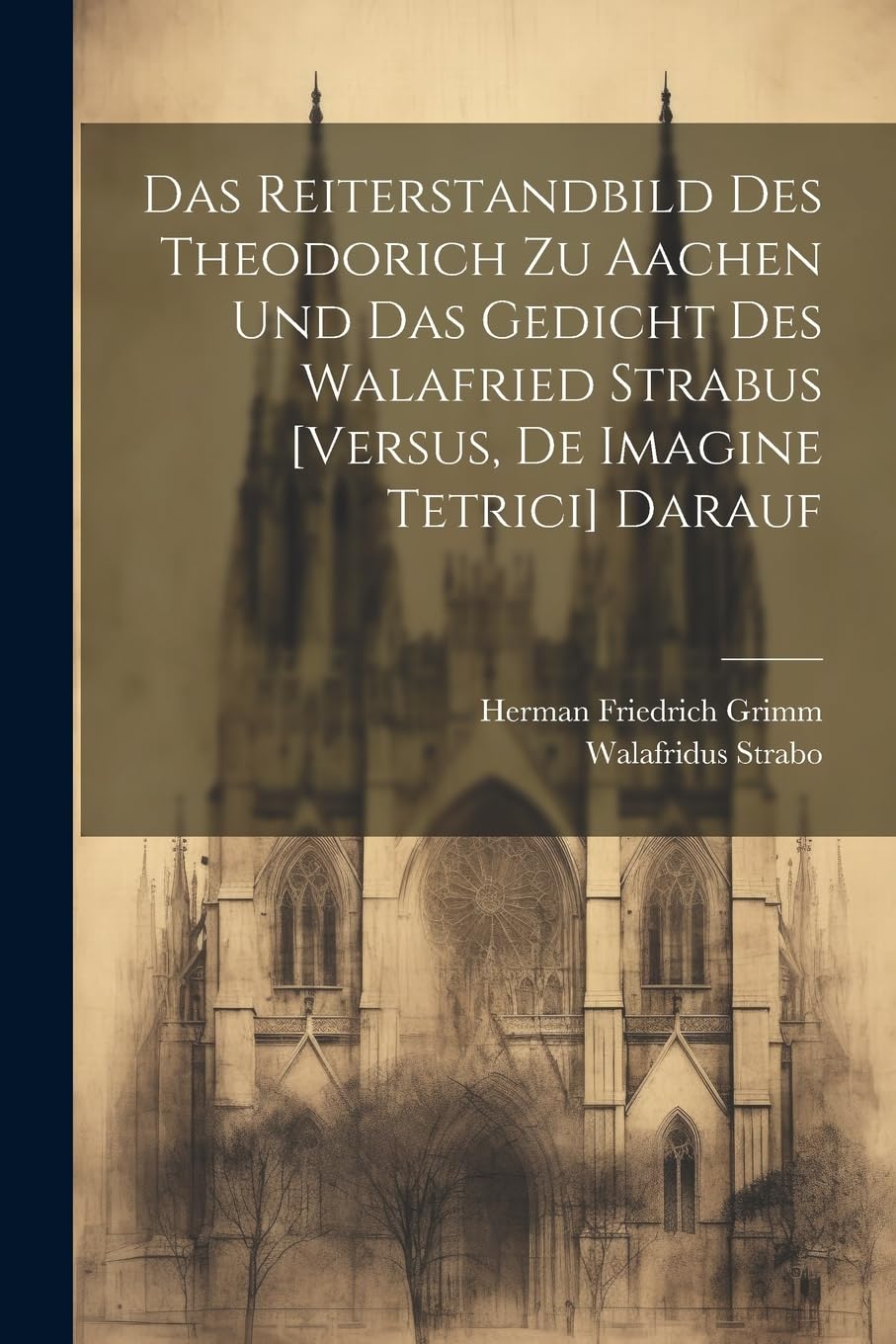 Das Reiterstandbild Des Theodorich Zu Aachen Und Das Gedicht Des Walafried Strabus Darauf Poetry