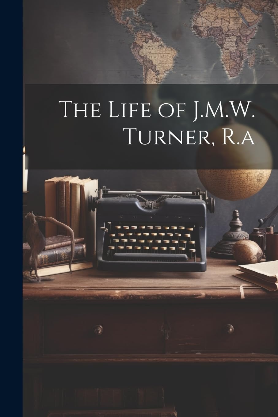The Life of J.M.W. Turner, R.a book