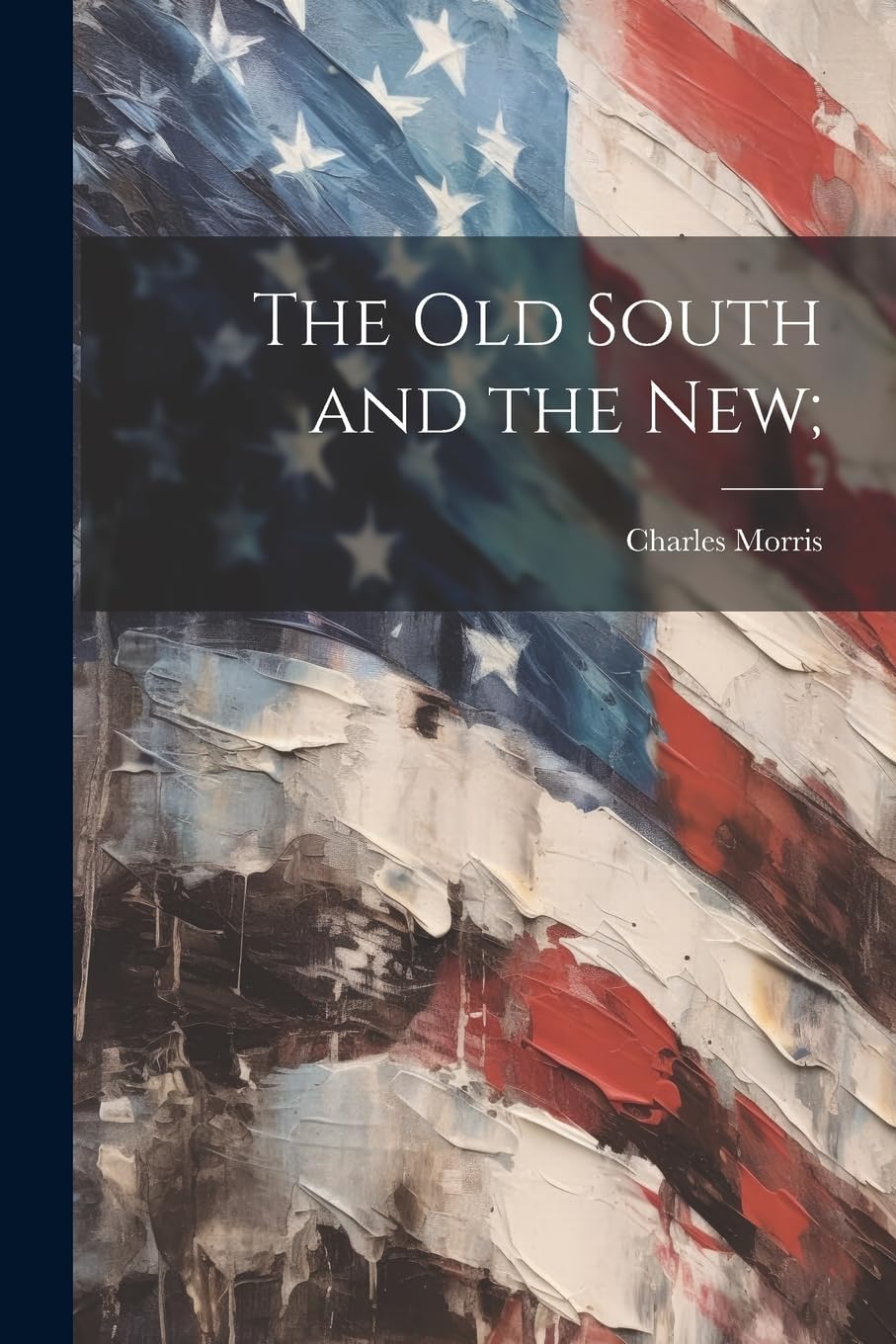The Old South and the New; Politics & History
