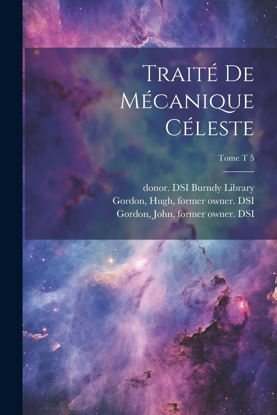 Traité de mécanique céleste; Tome t 5 Natural Sciences