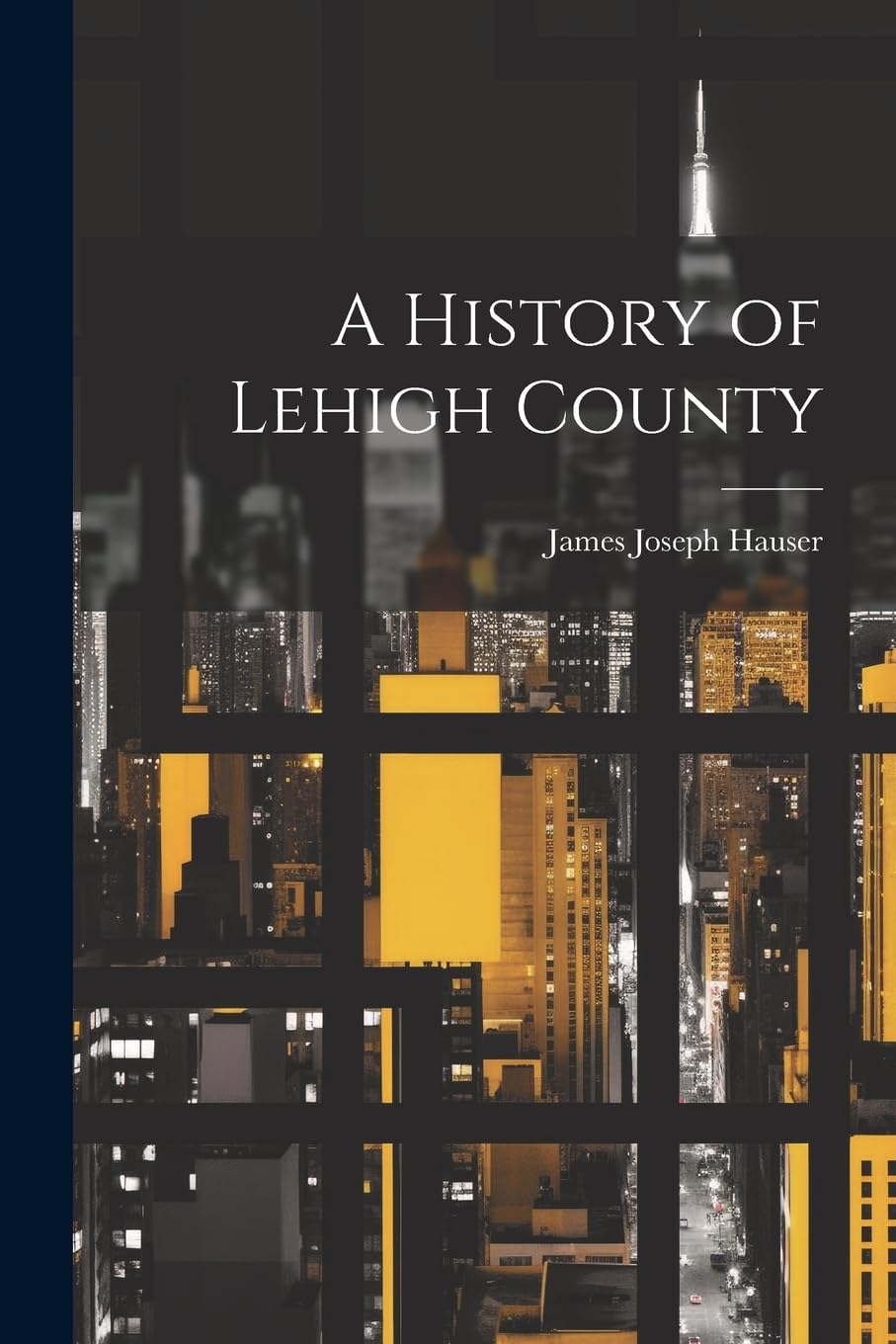 A History of Lehigh County Politics & History