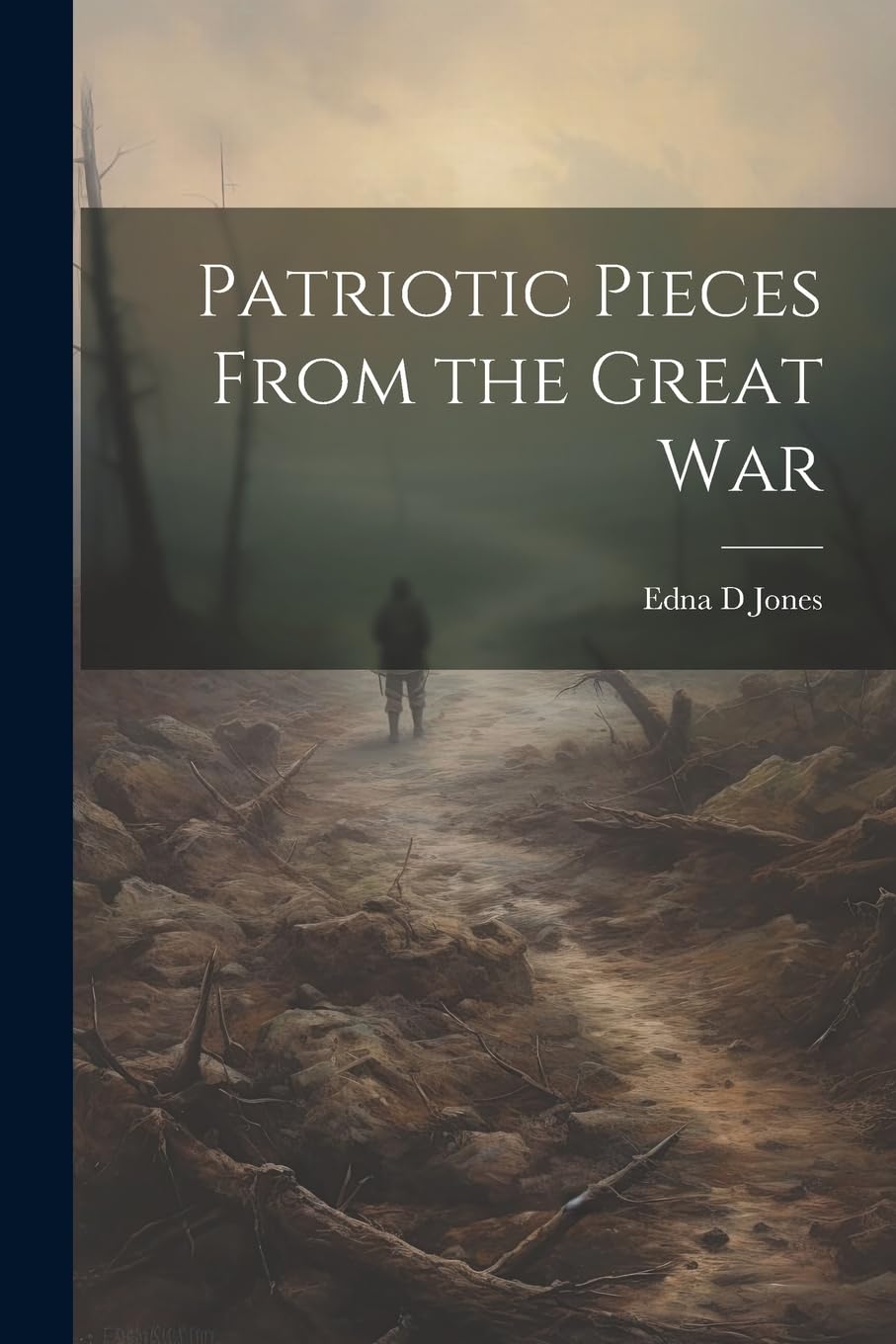 Patriotic Pieces From the Great War Poetry