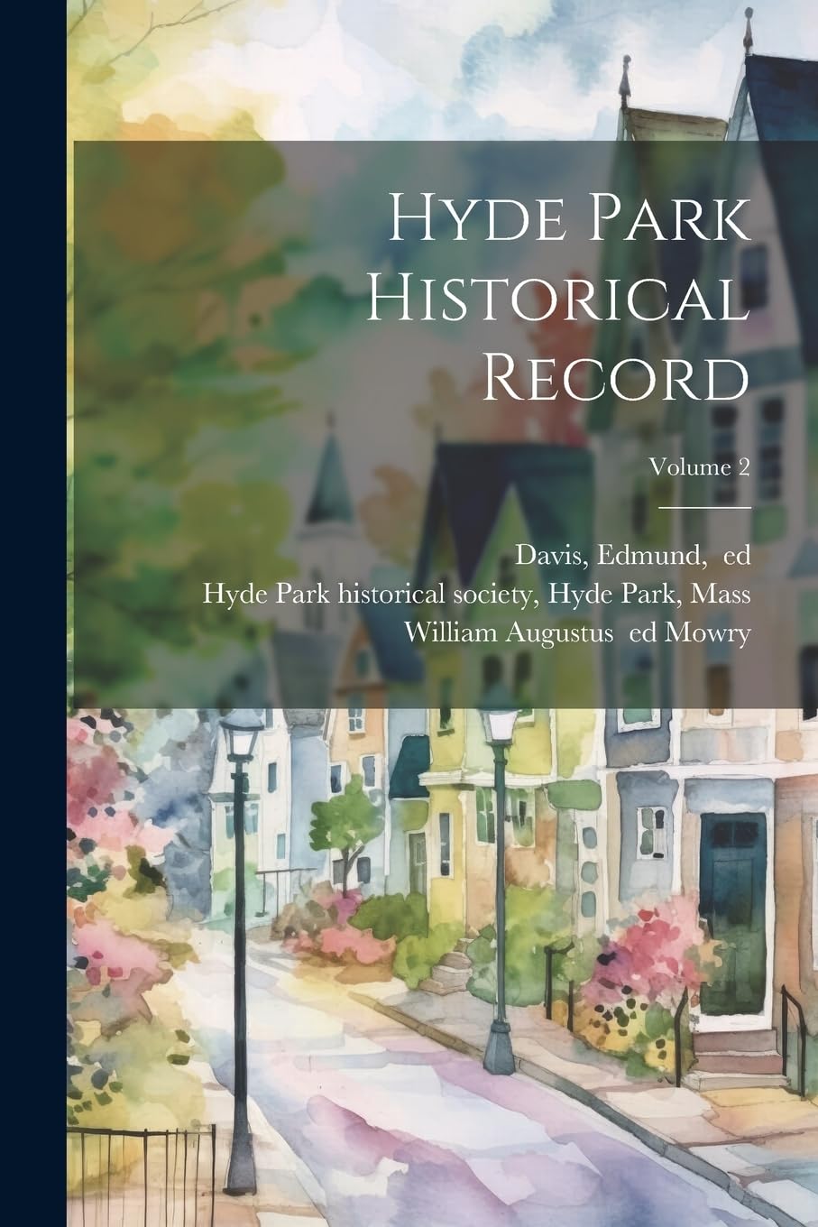 Hyde Park Historical Record; Volume 2 Politics & History